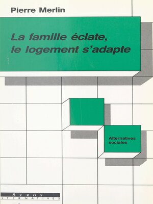 cover image of La famille éclate, le logement s'adapte